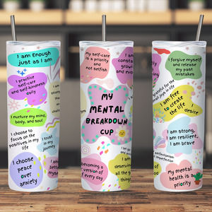 My Mental Breakdown Cup 20 Oz Skinny Tumbler